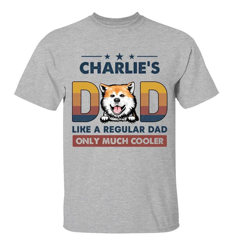 Cool custom graphic tees for outdoors-Dog Dad Much Cooler Personalized Shirt