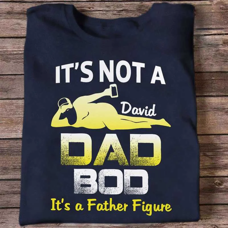 Custom-designed T-shirts for events and parties-Not A Dad Bod But Father Figure Personalized Shirt