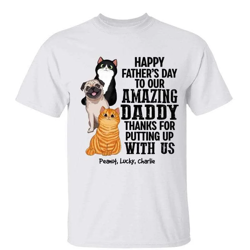 Funny birthday T-shirts with graphics-Thanks For Putting With Us Dog Cat Dad Personalized Shirt