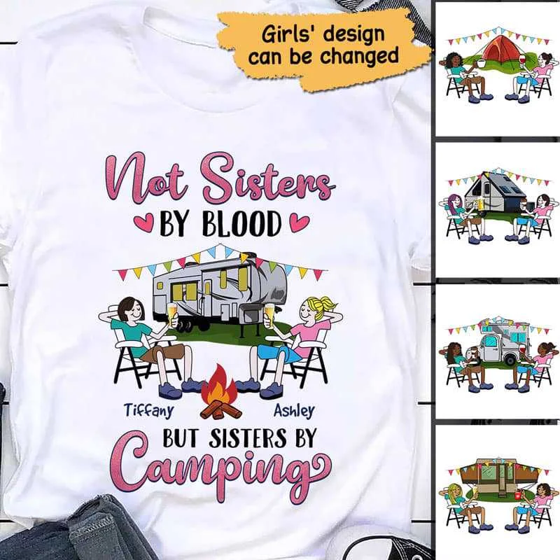 Custom funny graphic tees for men-Not Sister By Blood Sister By Camping Besties Personalized Shirt