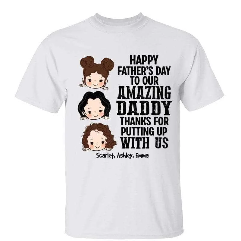 Fun T-shirts with quirky slogans-Daddy Thanks For Putting Up With Us Family Personalized Shirt