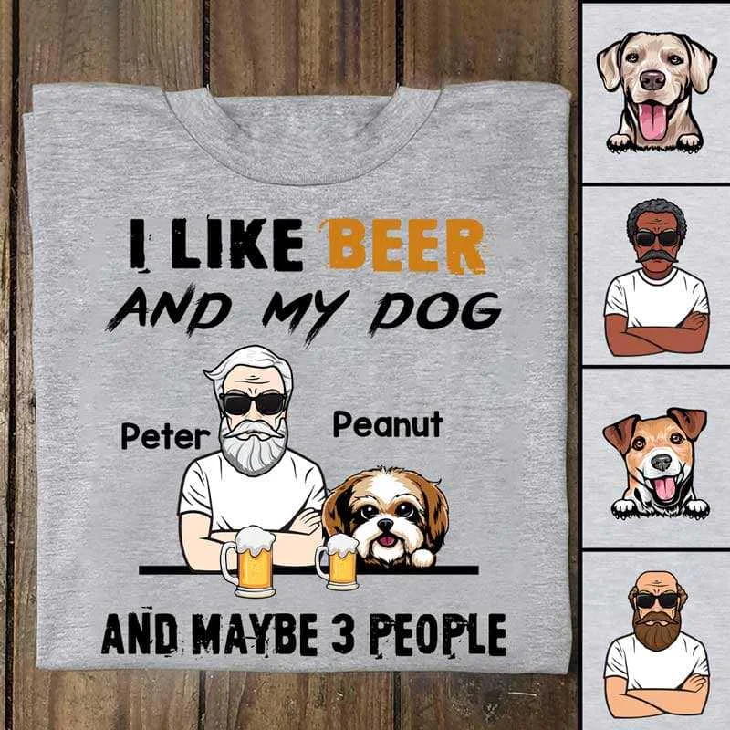 Custom graphic tees for pet lovers-Dog Beer Maybe 3 People Personalized Shirt