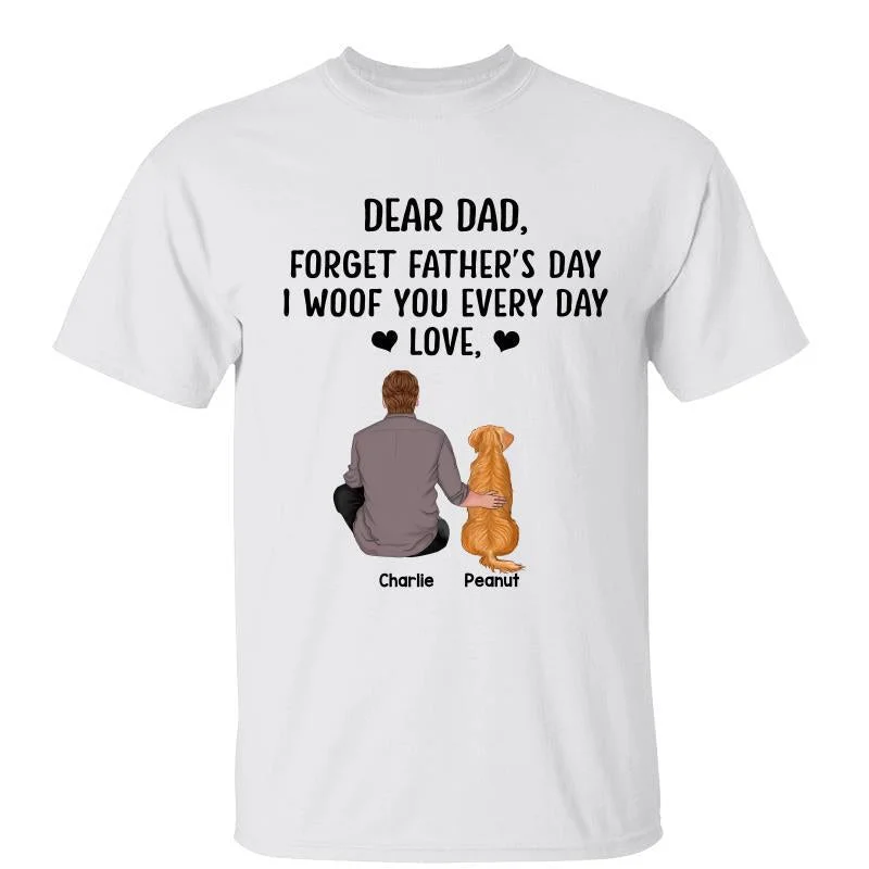 Custom tees for casual weekend wear-Dog Dad Back View Forget Father‘s Day Personalized Shirt