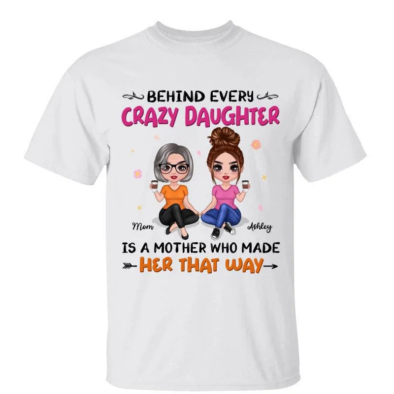 Cool abstract design T-shirts for adults-Behind Every Crazy Daughter Cool Doll Personalized Shirt