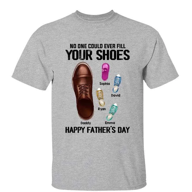 Cool vacation T-shirts with unique designs-No One Could Ever Fill Your Shoes Father‘s Day Gift Personalized Shirt