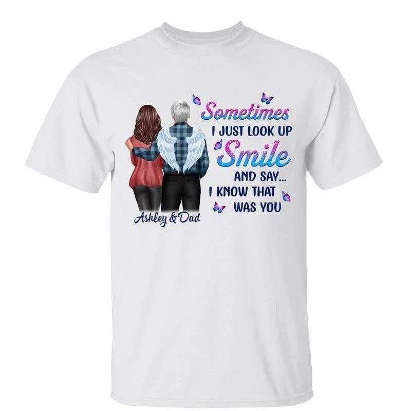 Custom graphic tees for gaming fans-Sometimes I Just Look Up Dad Mom Memorial Personalized Shirt