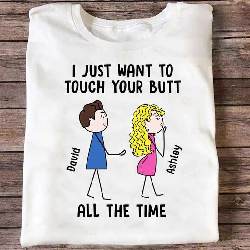 Trendy graphic T-shirts for summer festivals-Touch Your Butt All The Time Personalized Shirt