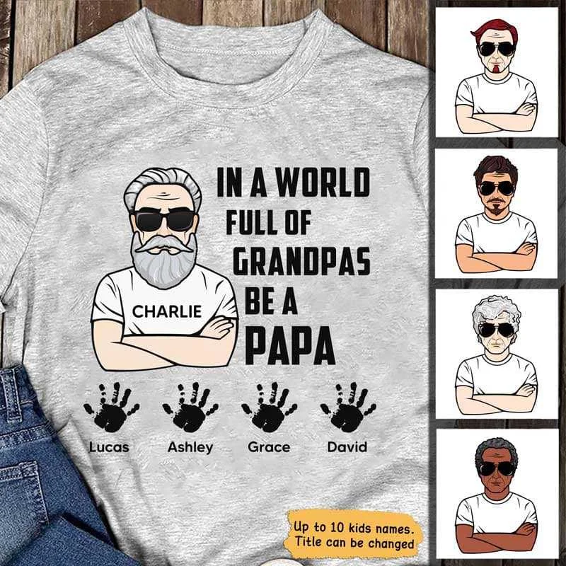 Custom-designed graphic tees for pet lovers-Be A Papa Father‘s Day Old Man Personalized Shirt